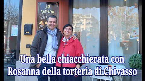 UN BELLISSIMA CHIACCHIERATA CON ROSANNA DELLA TORTERIA DI CHIVASSO