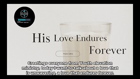 His love endures forever. — Psalm 136:1