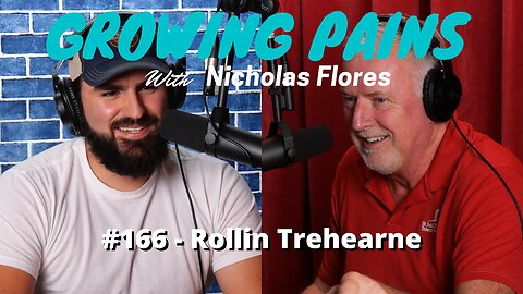 #166 - Rollin Trehearne | Growing Pains with Nicholas Flores