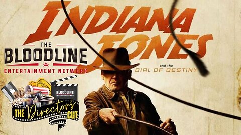 The Director's Cut: INDIANA JONES AND THE DIAL OF DESTINY: ULTIMATE CUT