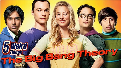 5 Weird Things - The Big Bang Theory (Behind the Scenes!)