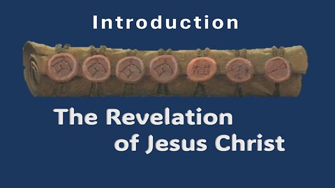 THE REVELATION OF JESUS CHRIST – INTRODUCTION