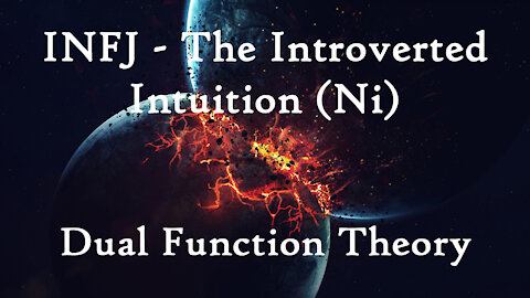 INFJ - Introverted Intuition (Ni) and its Dual Functions