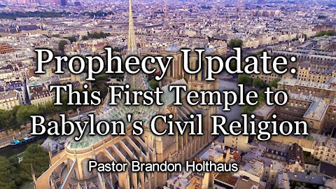 Prophecy Update: This First Temple to Babylon’s Civil Religion