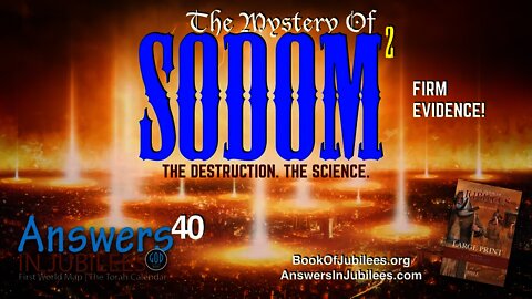The Mystery Of Sodom Part 2. Answers In Jubilees 40