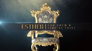 Esther 1 // For Such A Time As This?