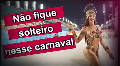 Veja esse vídeo se quiser pegar uma mulher no carnaval de 2022!