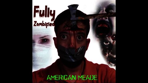 American Meade : Fully Zombified