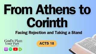 Acts 18 | Paul in Corinth and Ephesus: Persistence, Resistance, and Collaboration