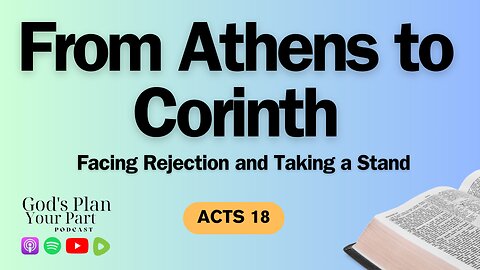 Acts 18 | Paul in Corinth and Ephesus: Persistence, Resistance, and Collaboration