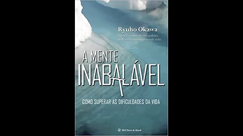 A Mente Inabalável: Como superar as dificuldades da vida Audiobook