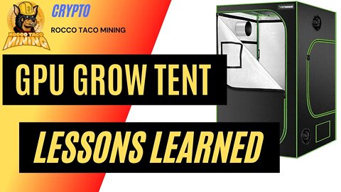 Grow Tent for GPU Mining - Lessons Learned