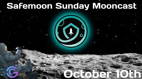 Safemoon Sunday Discord Mooncast - October 10th