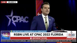 'We Are the Ones We Are Fighting for': Gaetz at #CPAC2022 (FULL SPEECH)
