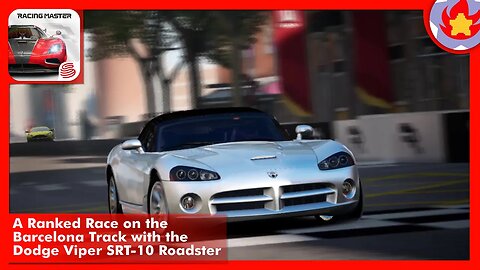 A Ranked Race on the Barcelona Track with the Dodge Viper SRT-10 Roadster | Racing Master