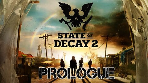 State of Decay 2 - Prologue (Early First Look Gameplay)