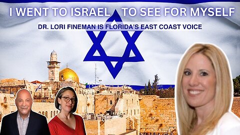 Dr. Lori Fineman's Visit to Israel: What the Media Won’t Tell You!