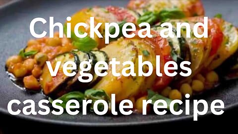 Chickpea and vegetables casserole recipe