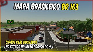 MAPA BRASILEIRO REALISTA DA CIDADE DE DOURADOS MATO GROSSO DO SUL FARMING SIMULATOR 22 BR 163