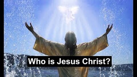 1. Who is Jesus Christ?