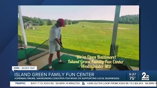 Island Green Family Fun Center in Westminster says "We're Open Baltimore!"