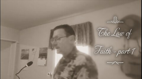 The Law of Faith - part 1