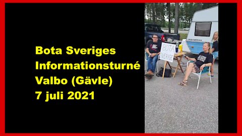Bota Sveriges Informationsturne Valbo (Gävle) 7 Juli 2021