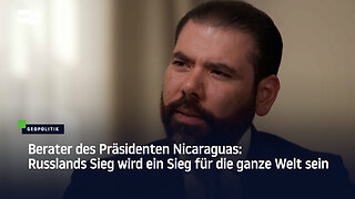 Berater des Präsidenten Nicaraguas: Russlands Sieg wird ein Sieg für die ganze Welt sein