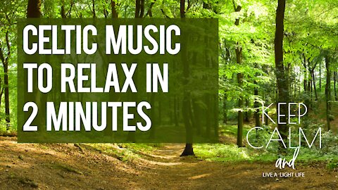 Celtic music to relax in 2 minutes