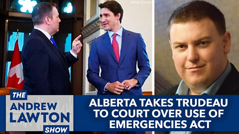 Alberta takes Trudeau to court over use of Emergencies Act