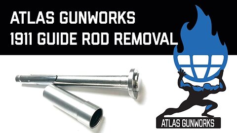 Atlas Gunworks - 1911 Full Length Guide Rod Removal