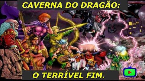 CAVERNA DRAGÃO: O TERRÍVEL FIM.