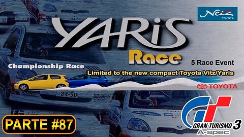 [PS2] - Gran Turismo 3 - GT Mode - [Parte 87 - P. League - Vitz/Yaris Race Parte 2 de 2]