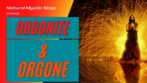 Orgonite et Orgone | Qu'est ce que l'orgone ?