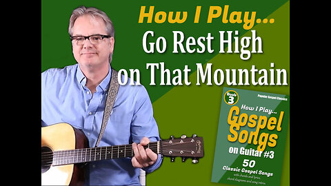 How I Play "Go Rest High On That Mountain" on Guitar - with Chords and Lyrics