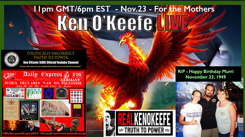 Ken O'Keefe LIVE - For the Mothers - RIP Mum... on her Birthday