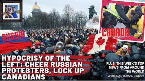 Hypocrisy of the Left Cheer Russian Protesters, Lock Up Canadians; Boris on Thin Ice 1 24 2021