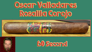60 SECOND CIGAR REVIEW - Oscar Valladares Rosalila Corojo - Should I Smoke This