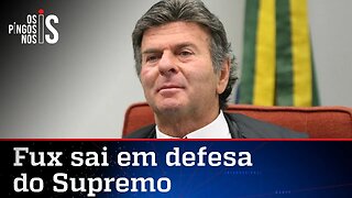 Fux sai em defesa do Supremo