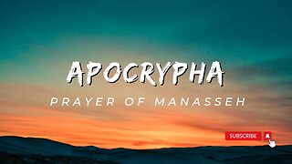 Apocrypha Prayer of Manasseh