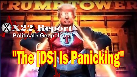 X22 Report Huge Intel: The [DS] Is Panicking, Remember Your Oath, The Stage Is Set