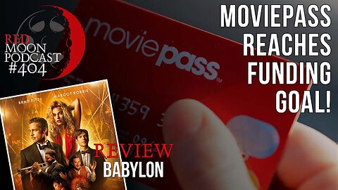 MoviePass Reaches Funding Goal! | Babylon Review | RMPodcast Episode 404