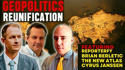 Geopolitics | REUNIFICATION | Brian Berletic | Cyrus Janssen | Alex Reporterfy