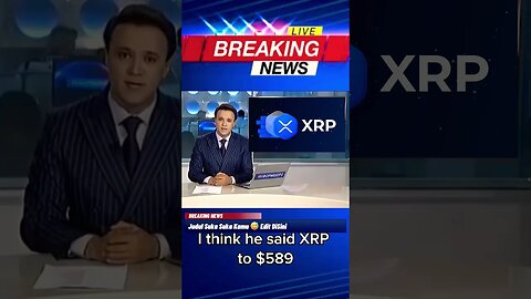 I Think He Said XRP To $589