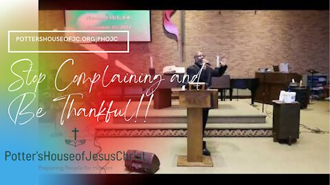 ThePHOJC LiveStream for Sunday 11-21-21 : "Stop Complaining and Be Thankful!!"