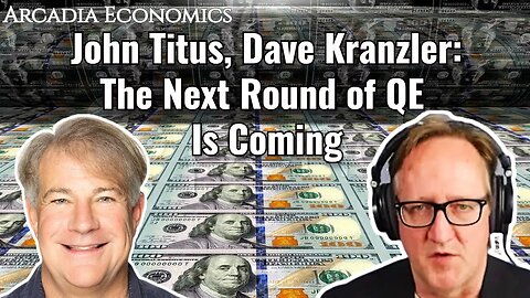 John Titus, Dave Kranzler: 'The Next Round of QE Is Coming'