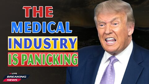 x22 Report Today - The Medical Industry Is Panicking