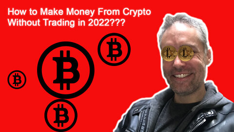 How to Make Money From Crypto Without Trading in 2022 (Passive Income!)