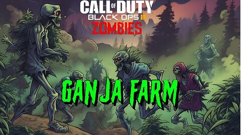 Call of Duty Ganja Farm Custom Zombies Map