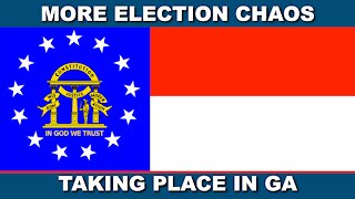 More Election Chaos in GA